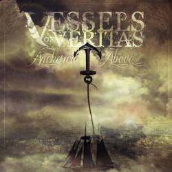 Vessels Of Veritas : Anchored Above